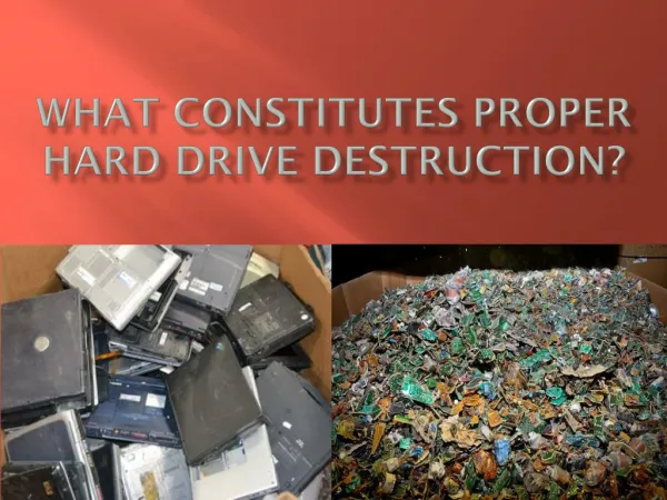 What Constitutes Proper Hard Drive Destruction?