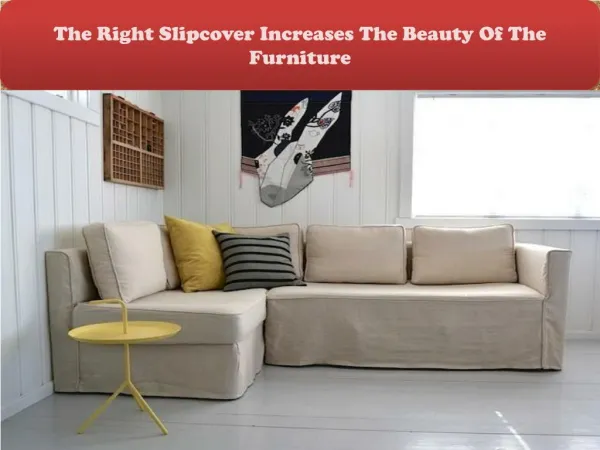 The Right Slipcover Increases The Beauty Of The Furniture