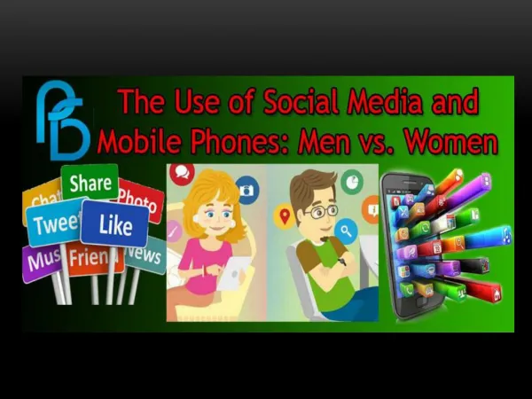 The Use of Social Media and Mobile Phones: Men vs. Women