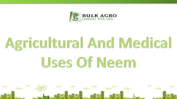 Agricultural And Medical Uses Of Neem