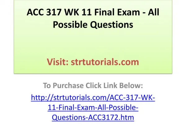 ACC 317 WK 11 Final Exam - All Possible Questions
