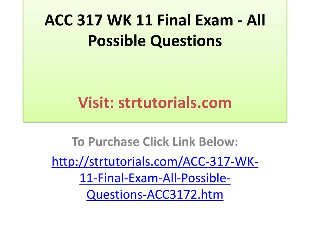 acc 317 wk 11 final exam all possible questions visit strtutorials com