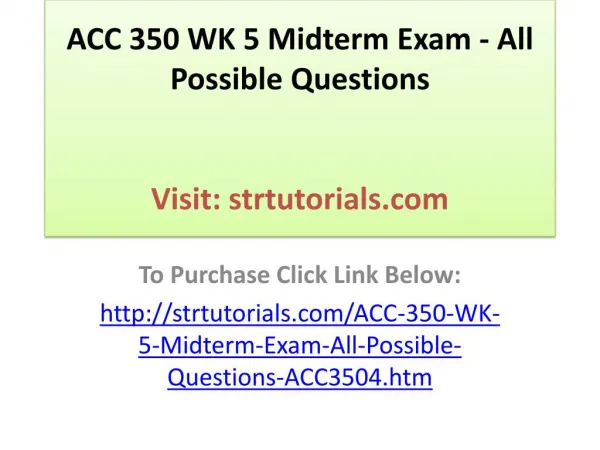 ACC 350 WK 5 Midterm Exam - All Possible Questions