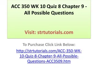 ACC 350 WK 10 Quiz 8 Chapter 9 - All Possible Questions - slide 1