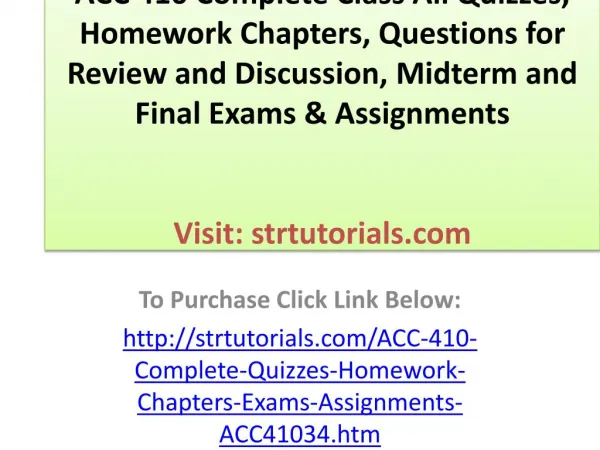 ACC 410 Complete Class All Quizzes, Homework Chapters, Quest