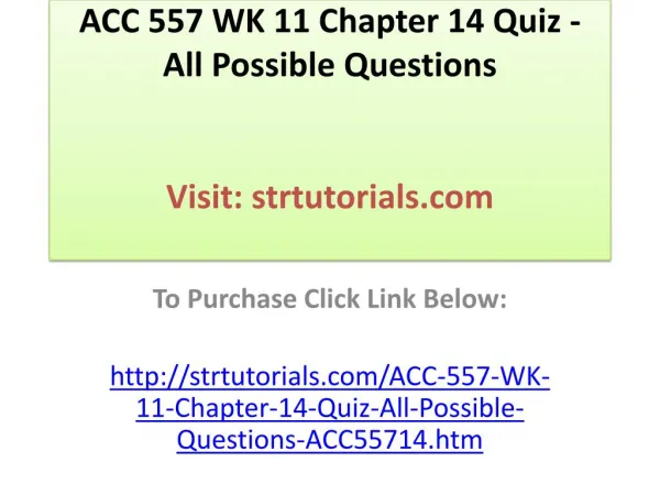ACC 557 WK 11 Chapter 14 Quiz - All Possible Questions
