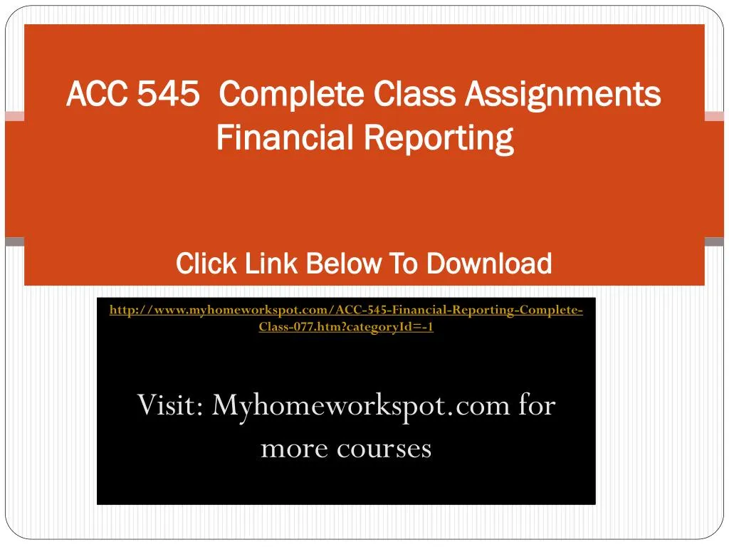 acc 545 complete class assignments financial reporting click link below to download