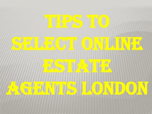 Tips To Select Online Estate Agents London