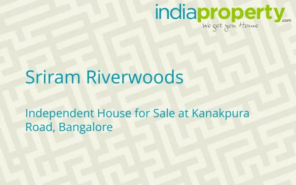 Sriram Riverwoods - Independent House in Kanakpura Road - in