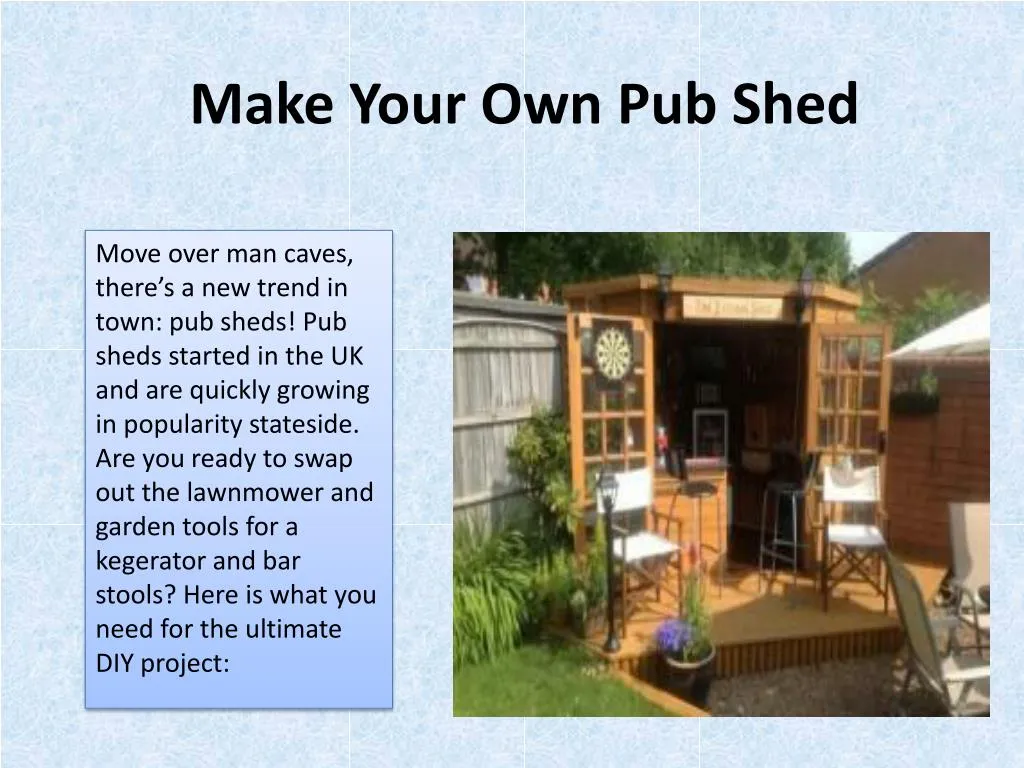 make your own pub shed