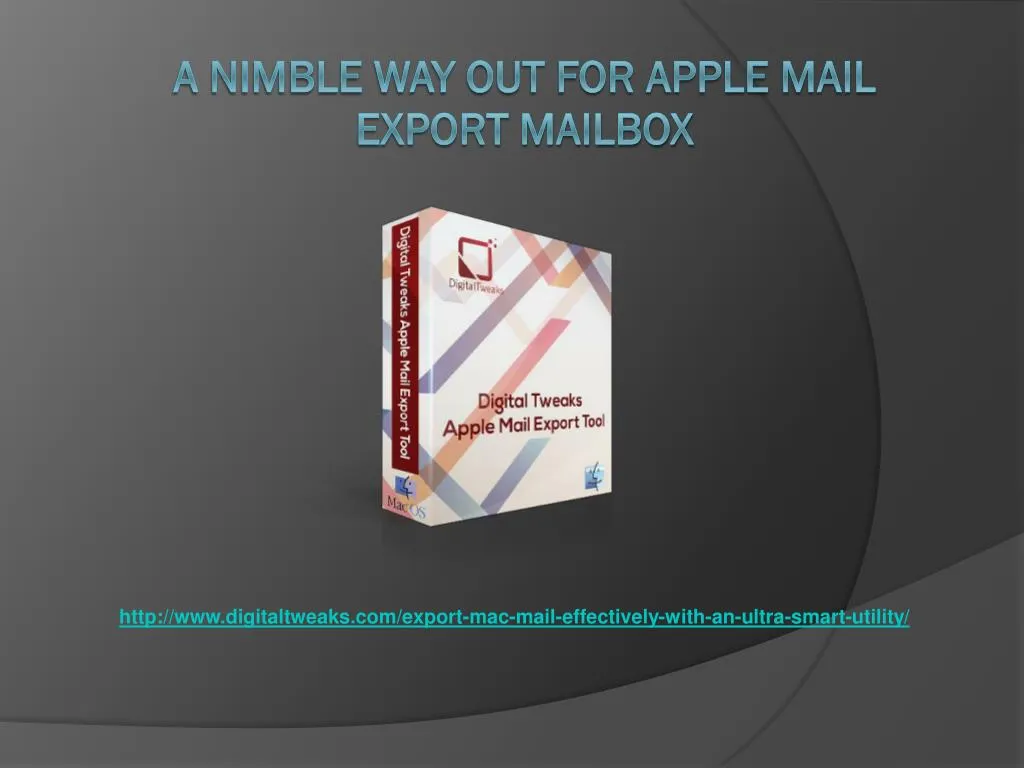 http www digitaltweaks com export mac mail effectively with an ultra smart utility
