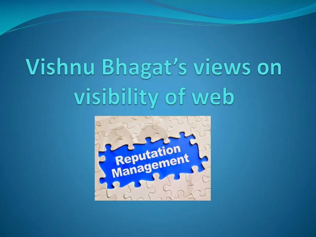 vishnu bhagat s views on visibility of web