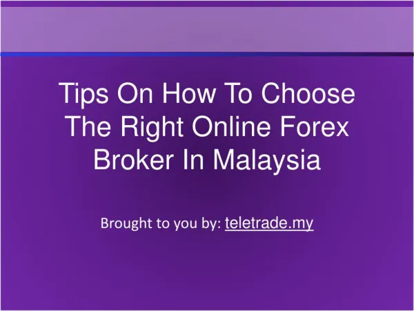 Tips On How To Choose The Right Online Forex Broker In Malay