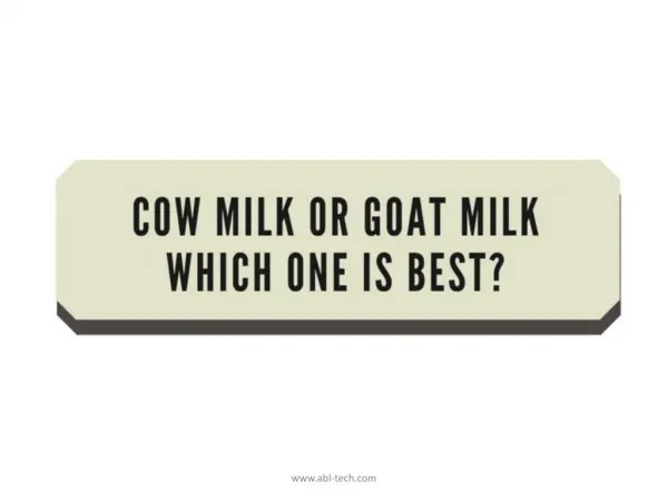 Cow Milk or Goat Milk – which one is best for you?