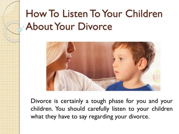 How To Listen To Your Children About Your Divorce