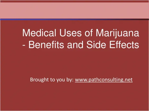 Medical Uses of Marijuana - Benefits and Side Effects