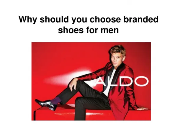 Why should you choose branded shoes for men