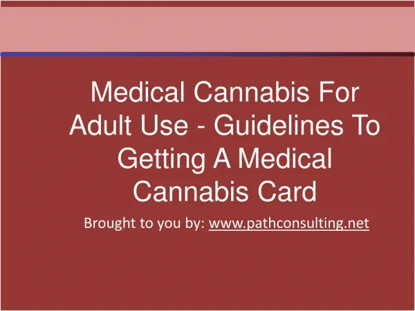Medical Cannabis For Adult Use - Guidelines To Getting A Med