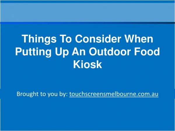 Things To Consider When Putting Up An Outdoor Food Kiosk