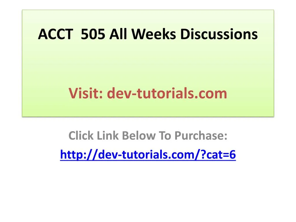 acct 505 all weeks discussions visit dev tutorials com