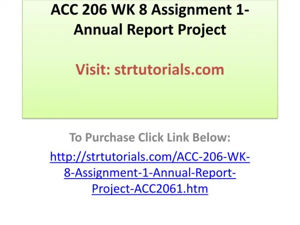 acc 206 wk 8 assignment 1 annual report project visit strtutorials com