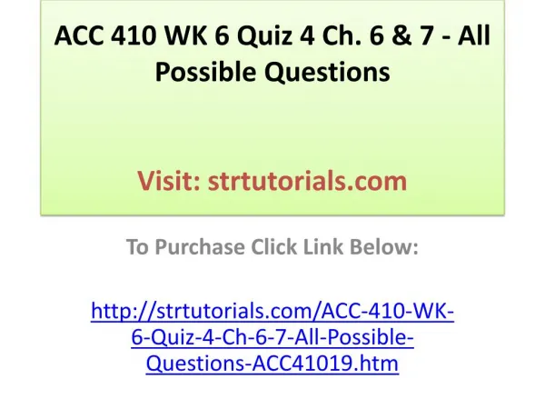 ACC 410 WK 6 Quiz 4 Ch. 6 & 7 - All Possible Questions