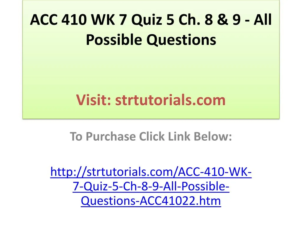 acc 410 wk 7 quiz 5 ch 8 9 all possible questions visit strtutorials com