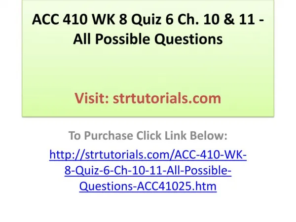 ACC 410 WK 8 Quiz 6 Ch. 10 & 11 - All Possible Questions