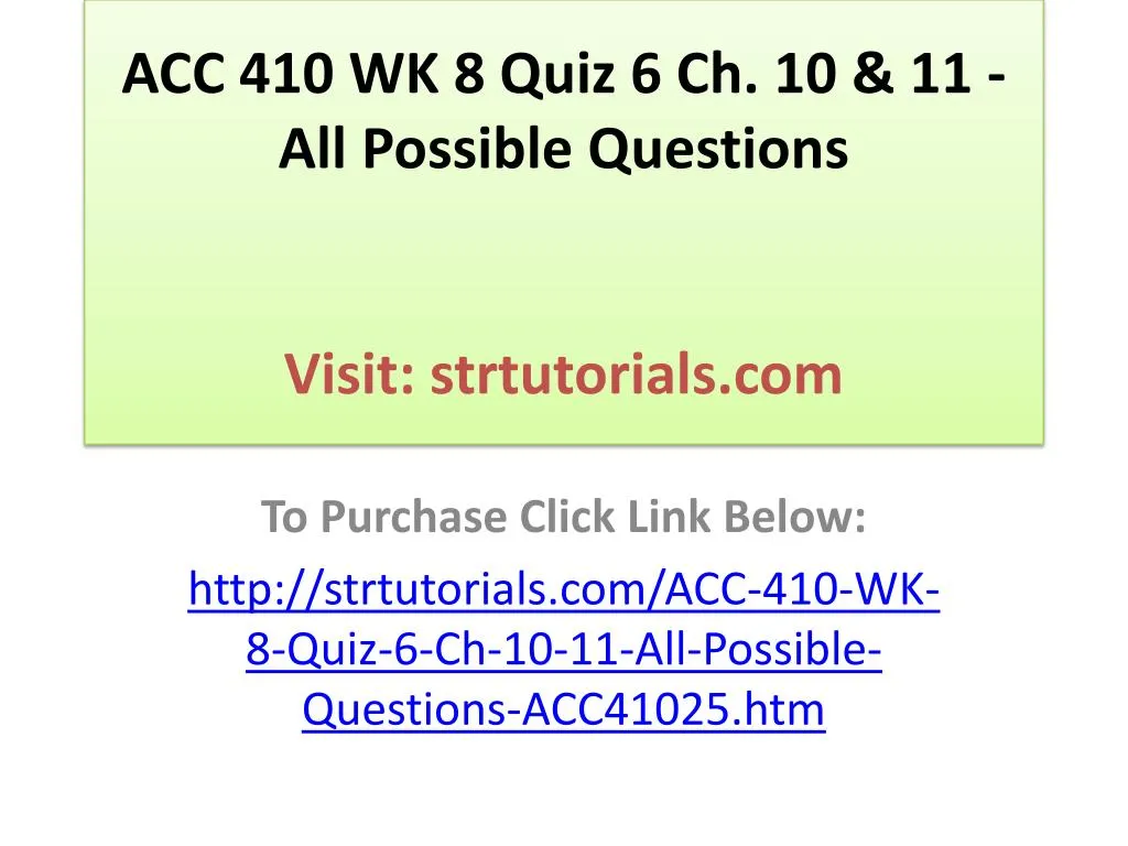 acc 410 wk 8 quiz 6 ch 10 11 all possible questions visit strtutorials com