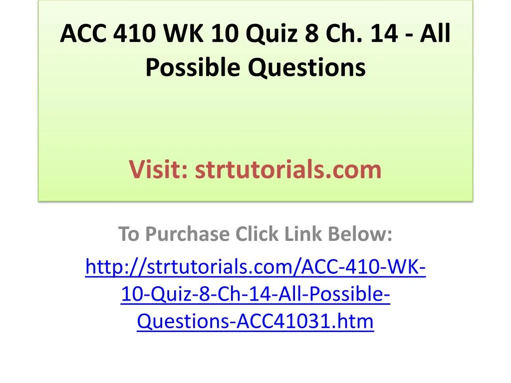 acc 410 wk 10 quiz 8 ch 14 all possible questions visit strtutorials com