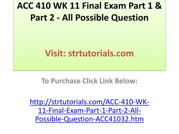 ACC 410 WK 11 Final Exam Part 1 & Part 2 - All Possible Ques