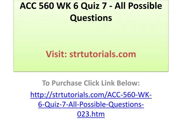 ACC 560 WK 6 Quiz 7 - All Possible Questions