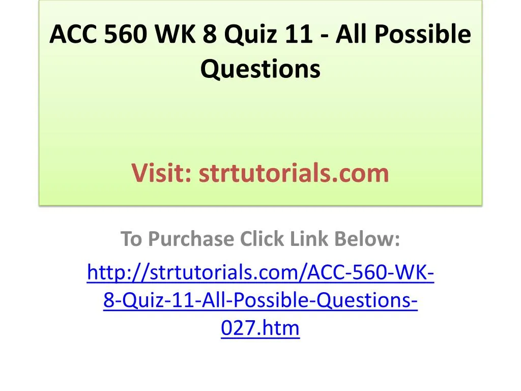 acc 560 wk 8 quiz 11 all possible questions visit strtutorials com