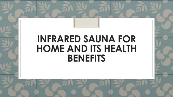 Infrared Sauna For Home And Its Health Benefits