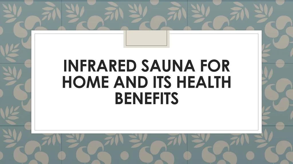 infrared sauna for home and its health benefits