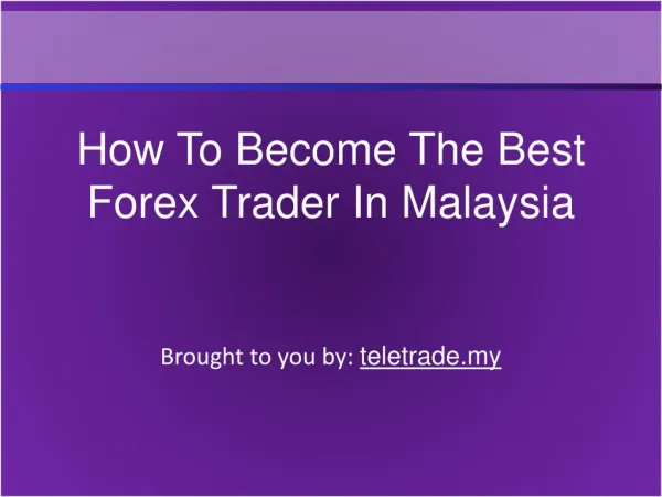 How To Become The Best Forex Trader In Malaysia