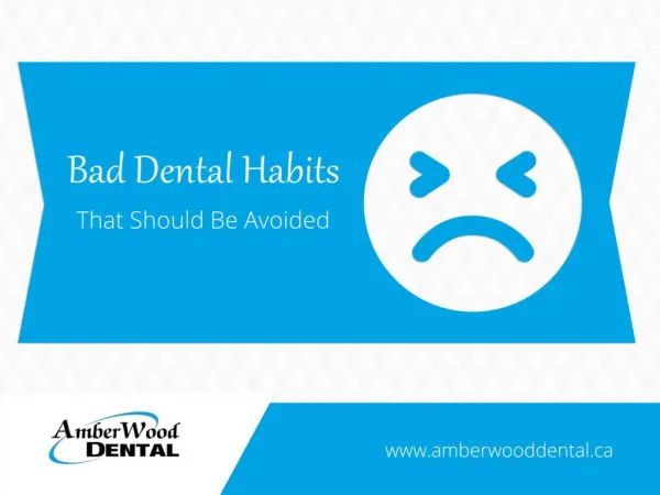 Bad Dental Habits That Should Be Avoided