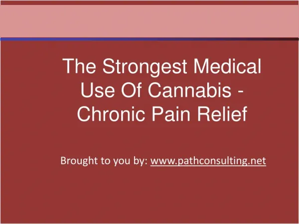 The Strongest Medical Use Of Cannabis - Chronic Pain Relief