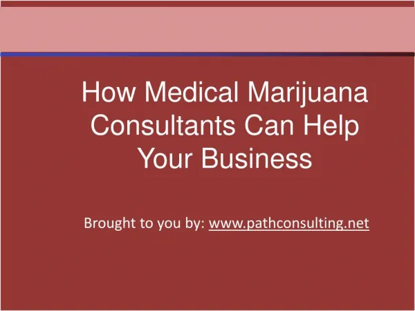 How Medical Marijuana Consultants Can Help Your Business