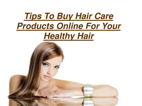 Tips To Buy Hair Care Products Online For Your Healthy Hair