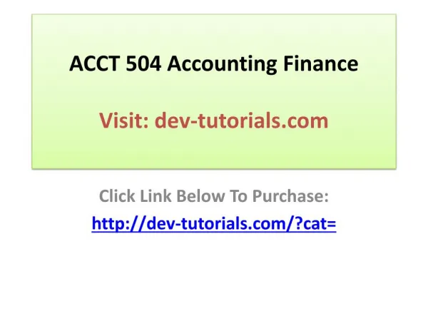 ACCT 504 Accounting Finance - Managerial Use and Analysis -