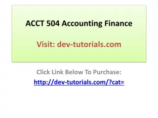 ACCT 504 Accounting Finance - Managerial Use and Analysis - - slide 1