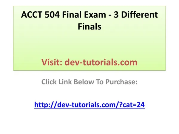 ACCT 504 Final Exam - 3 Different Finals