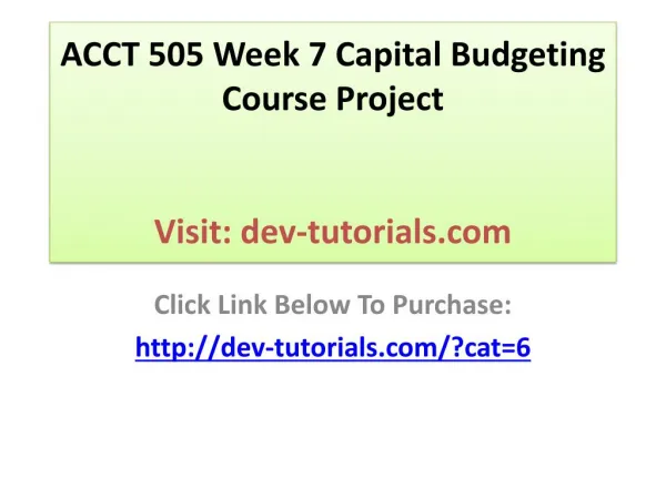 ACCT 505 Week 7 Capital Budgeting Course Project