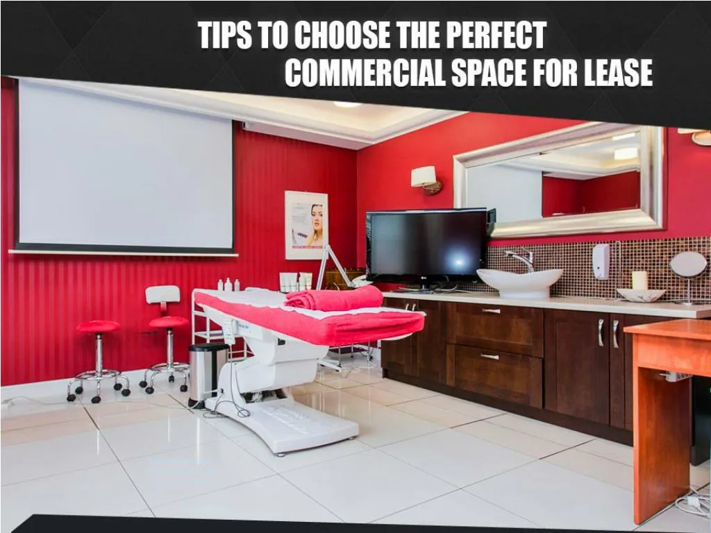 tips to choose the perfect commercial space for lease