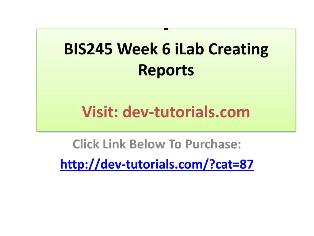 bis245 week 6 ilab creating reports visit dev tutorials com
