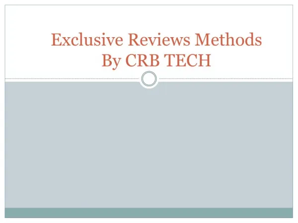 Reviews on Exclusive methods By CRB TECH
