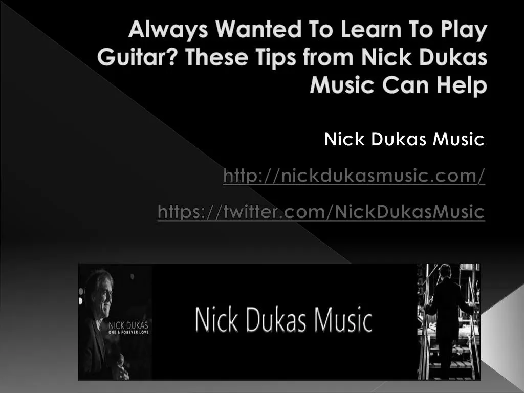 always wanted to learn to play guitar these tips from nick dukas music can help