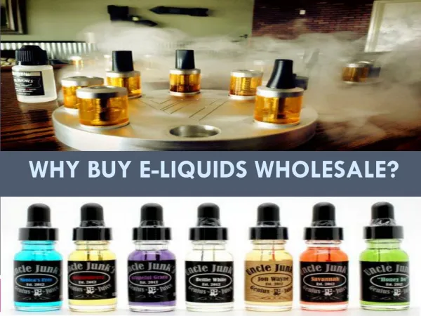 Why buy e-liquids wholesale