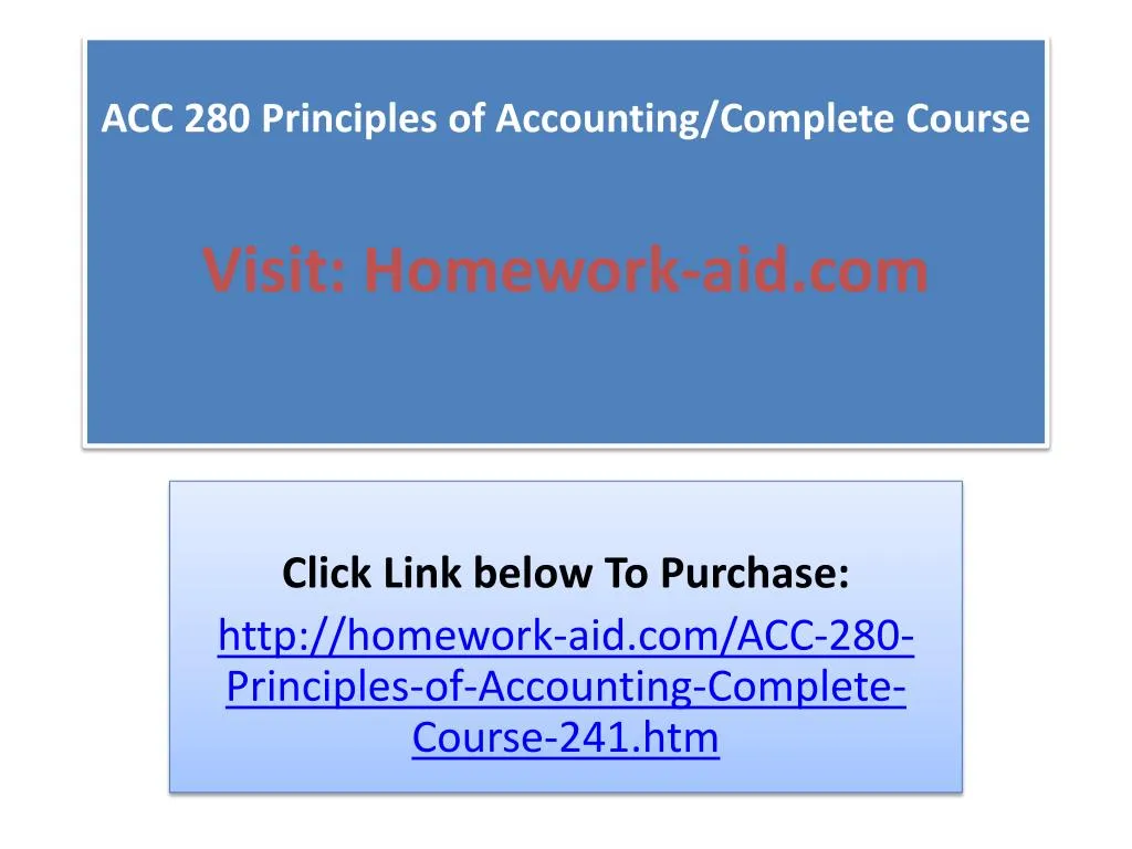 acc 280 principles of accounting complete course visit homework aid com